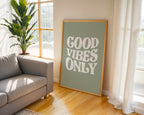 Good Vibes Only Home Print