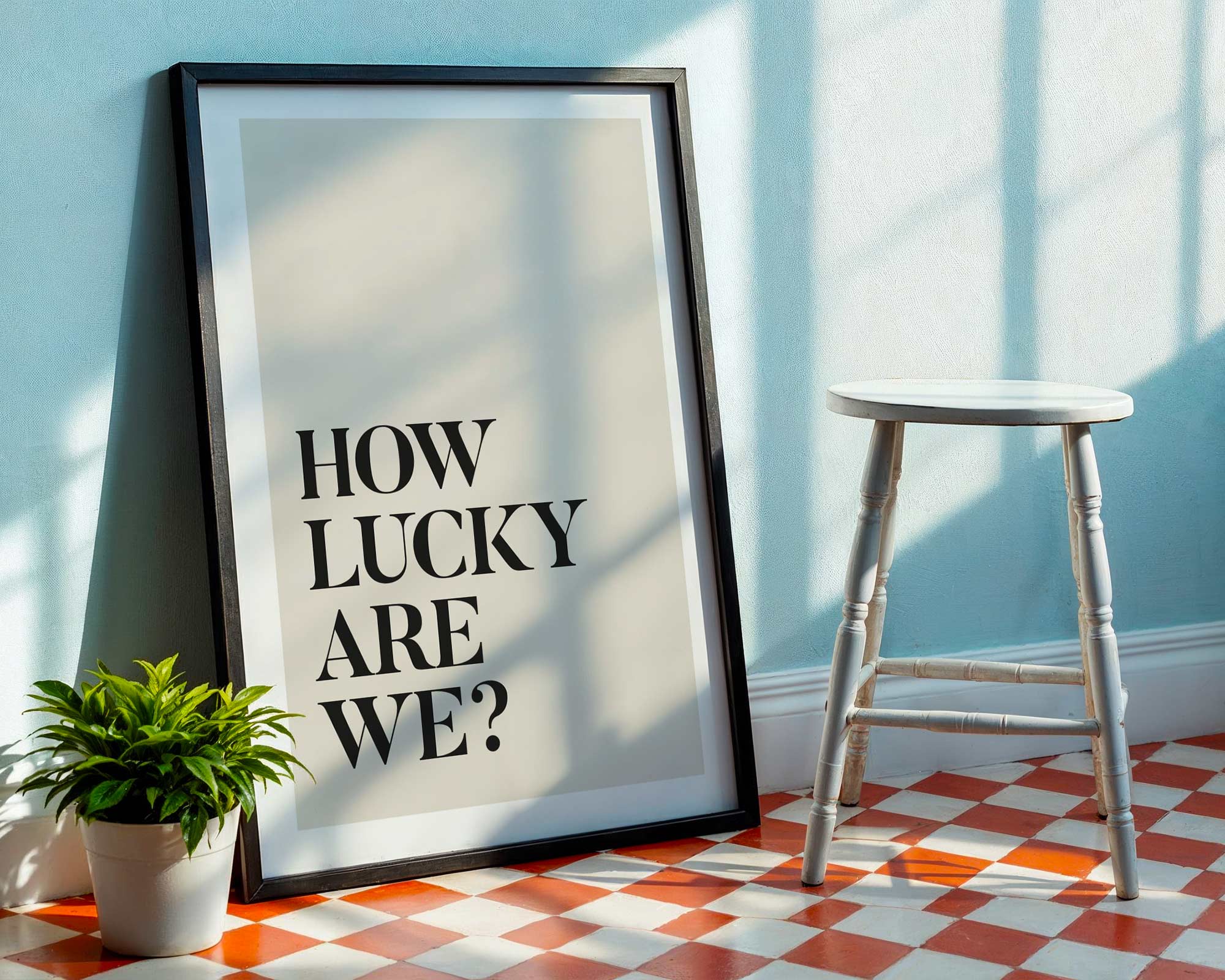 How Lucky Are We Print – Wall art Hallway Print Black Type