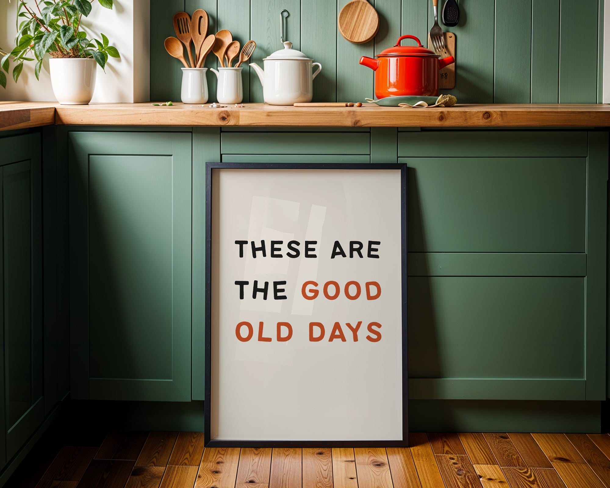 These Are The Good Old Days Print - Home Decor Wall Art