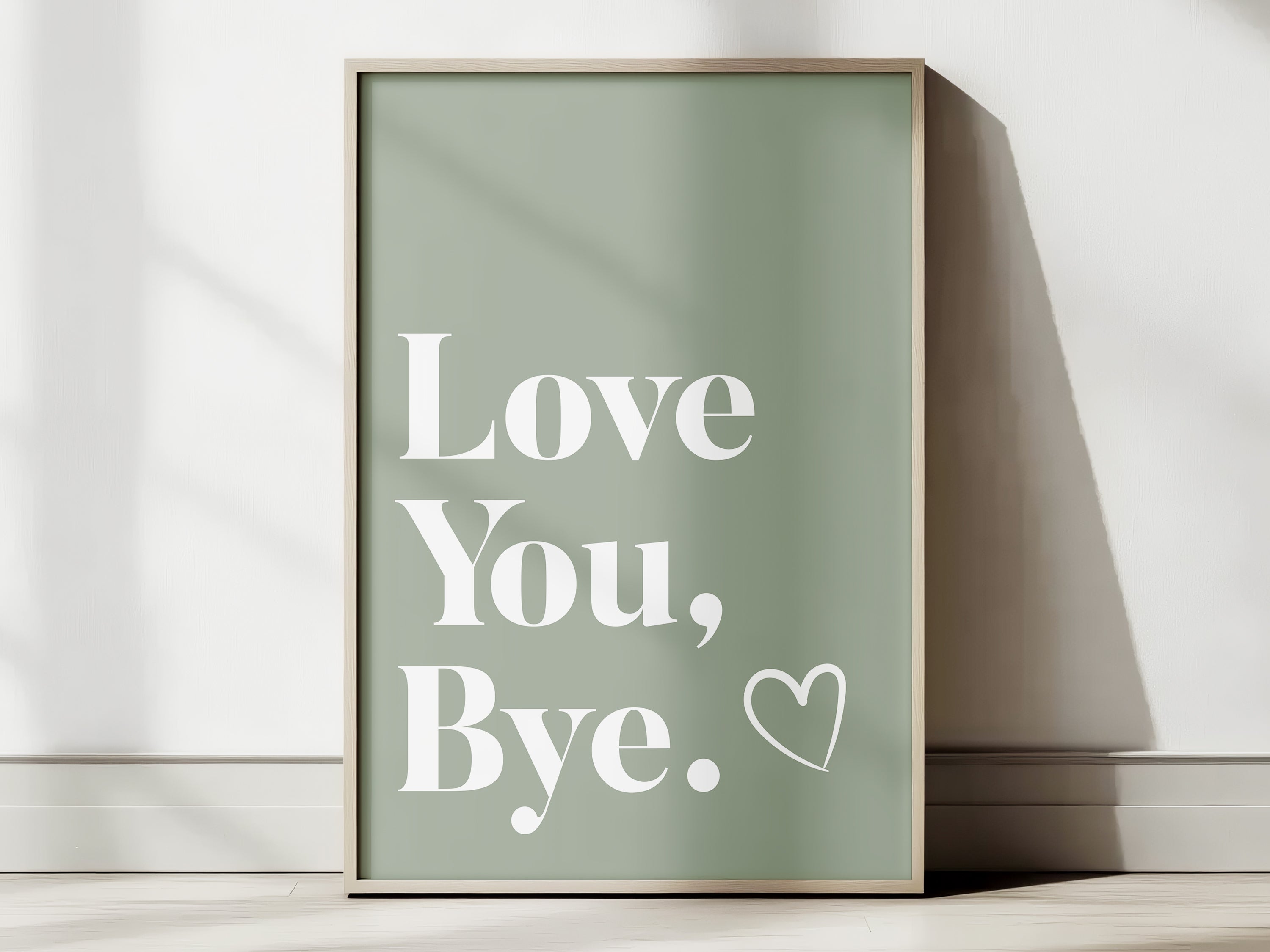 Framed poster with 'Love You, Bye' text on a light green background