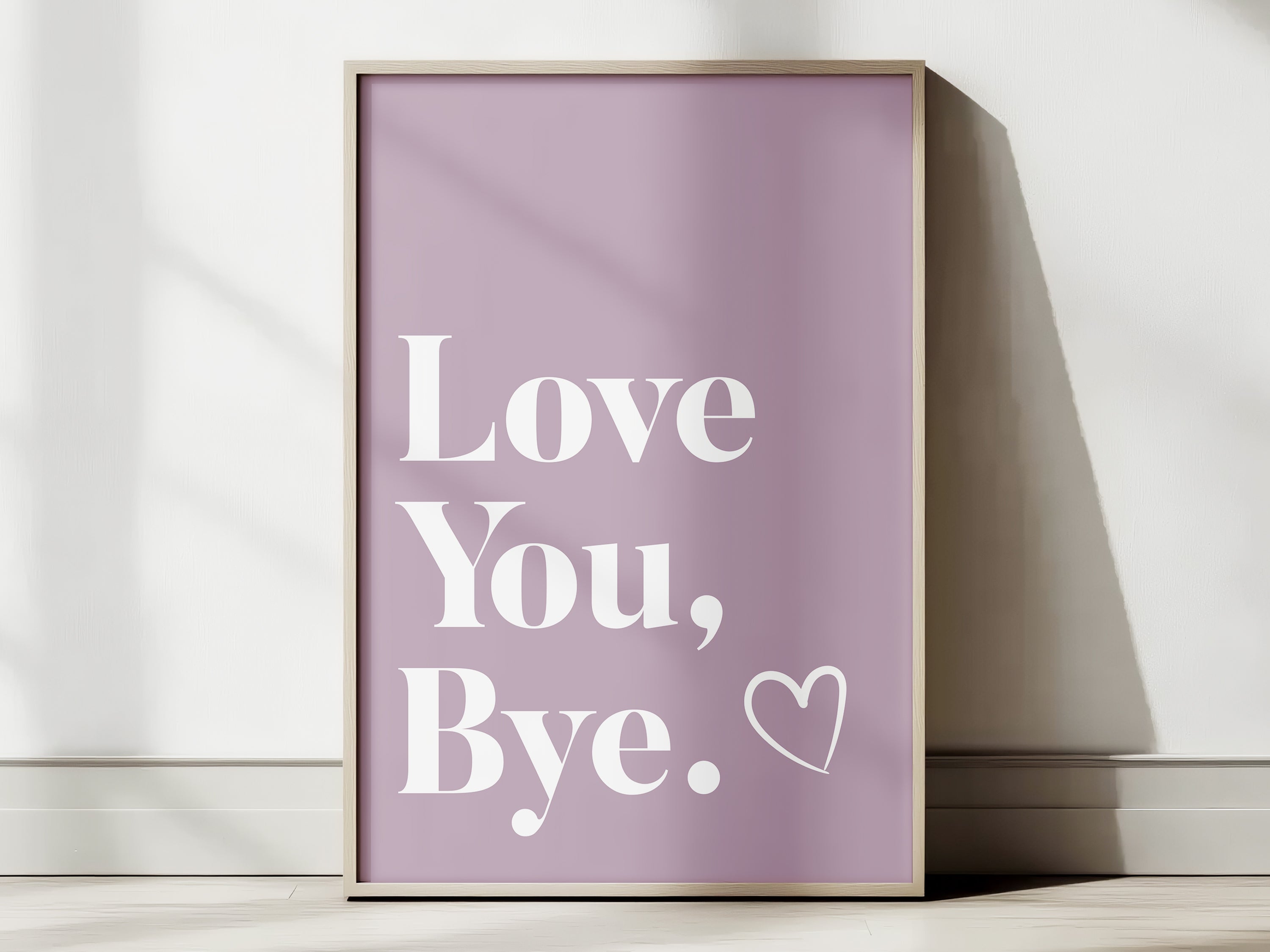 Framed print with 'Love You, Bye' text on a light purple background