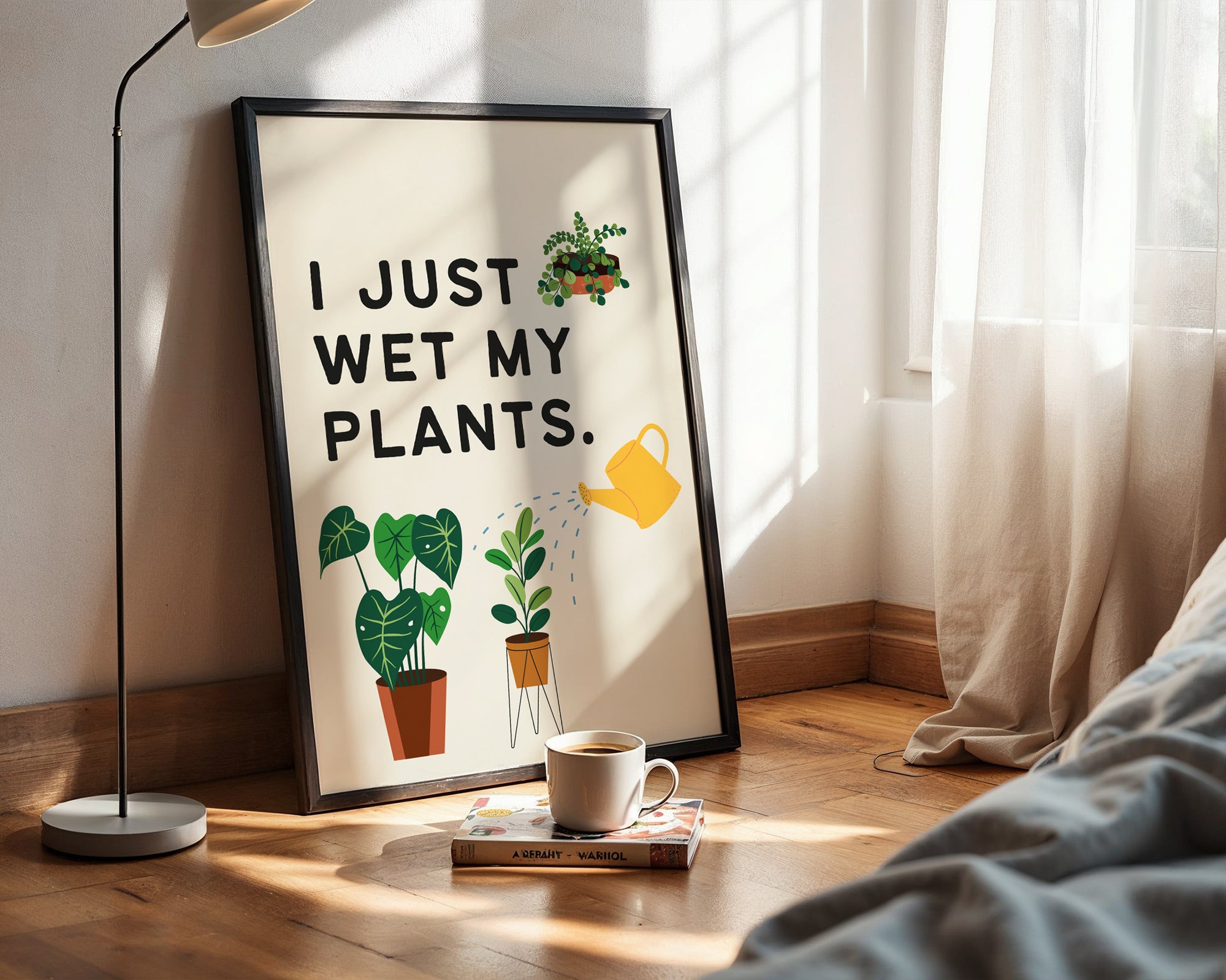 I Just Wet My Plants Print