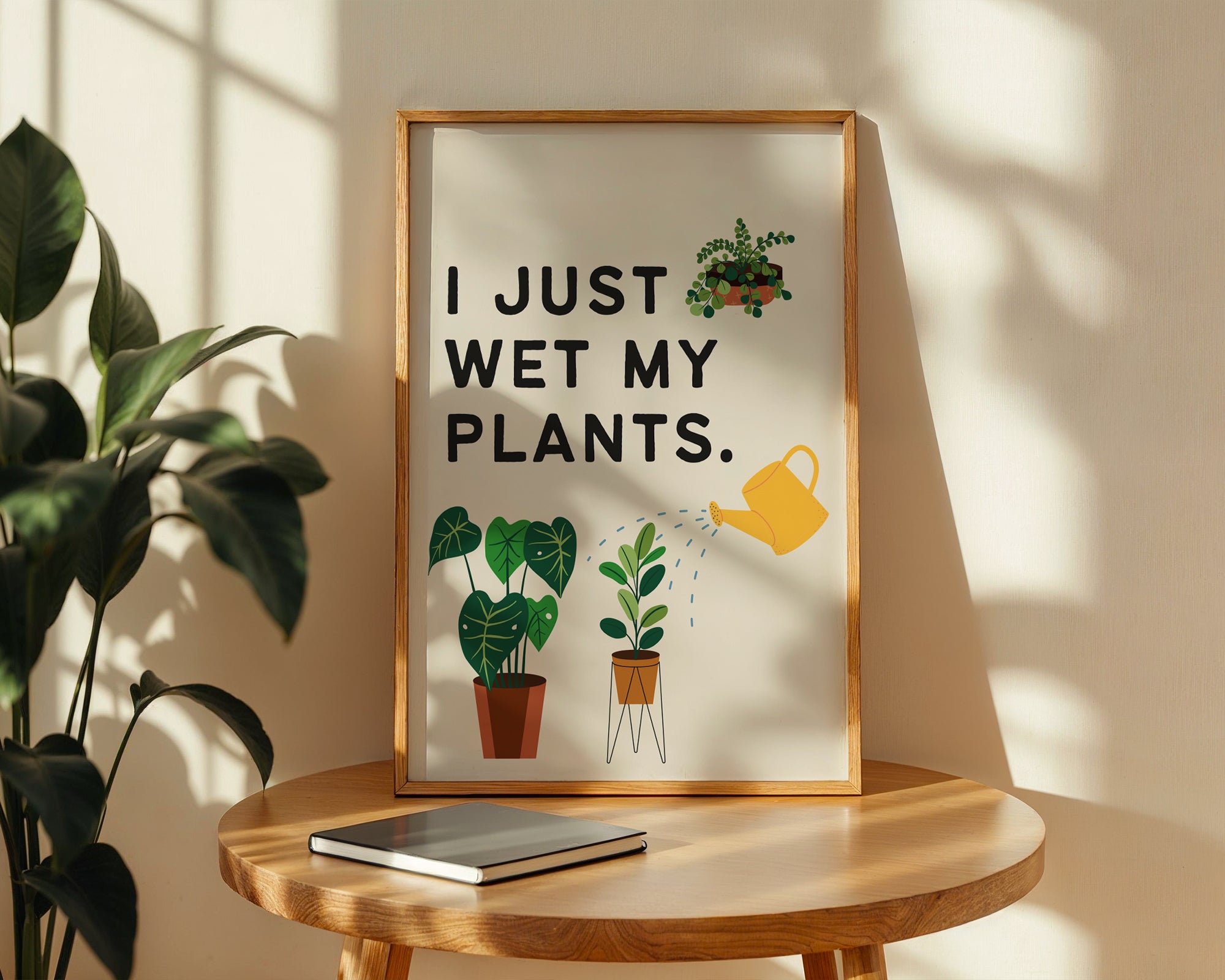 I Just Wet My Plants Print
